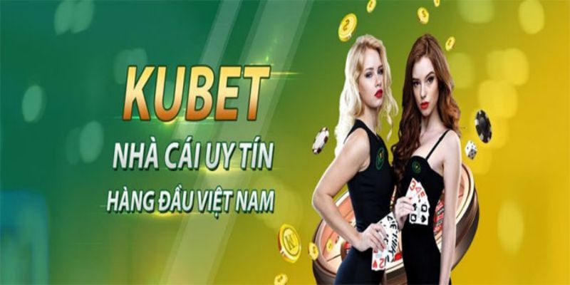 Kubet bịp người chơi như thế nào? Kubet có uy tín không